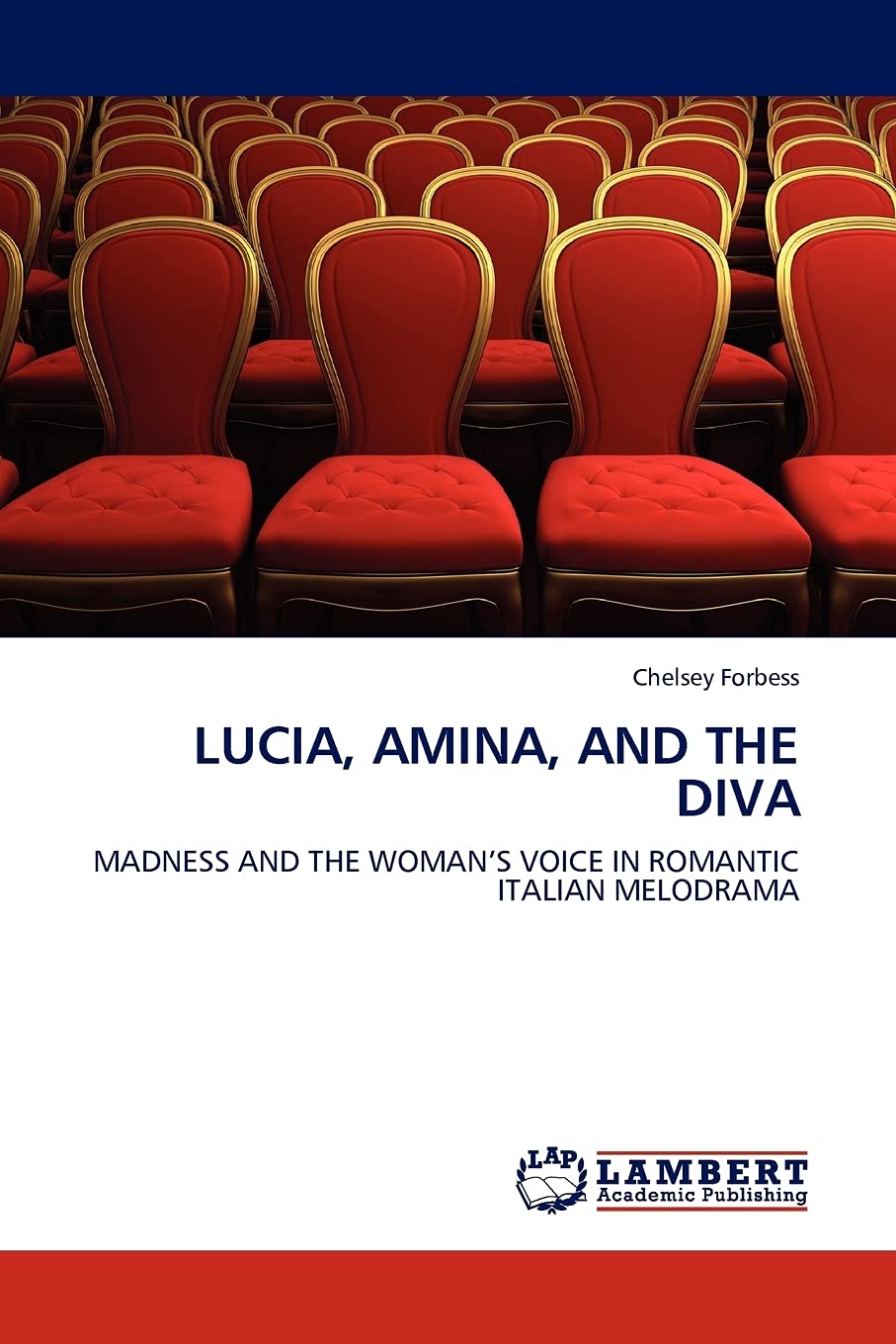 LUCIA, AMINA, AND THE DIVA: MADNESS AND THE WOMANS VOICE IN ROMANTIC ITALIAN MELODRAMA,Used