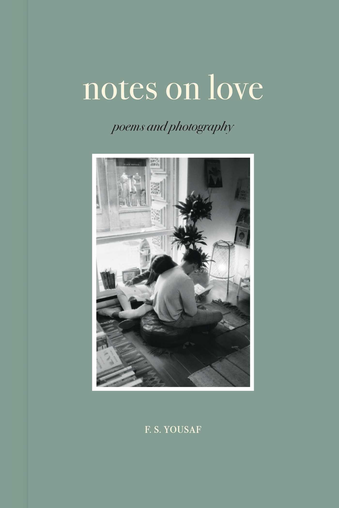 Notes On Love: Poems And Photography