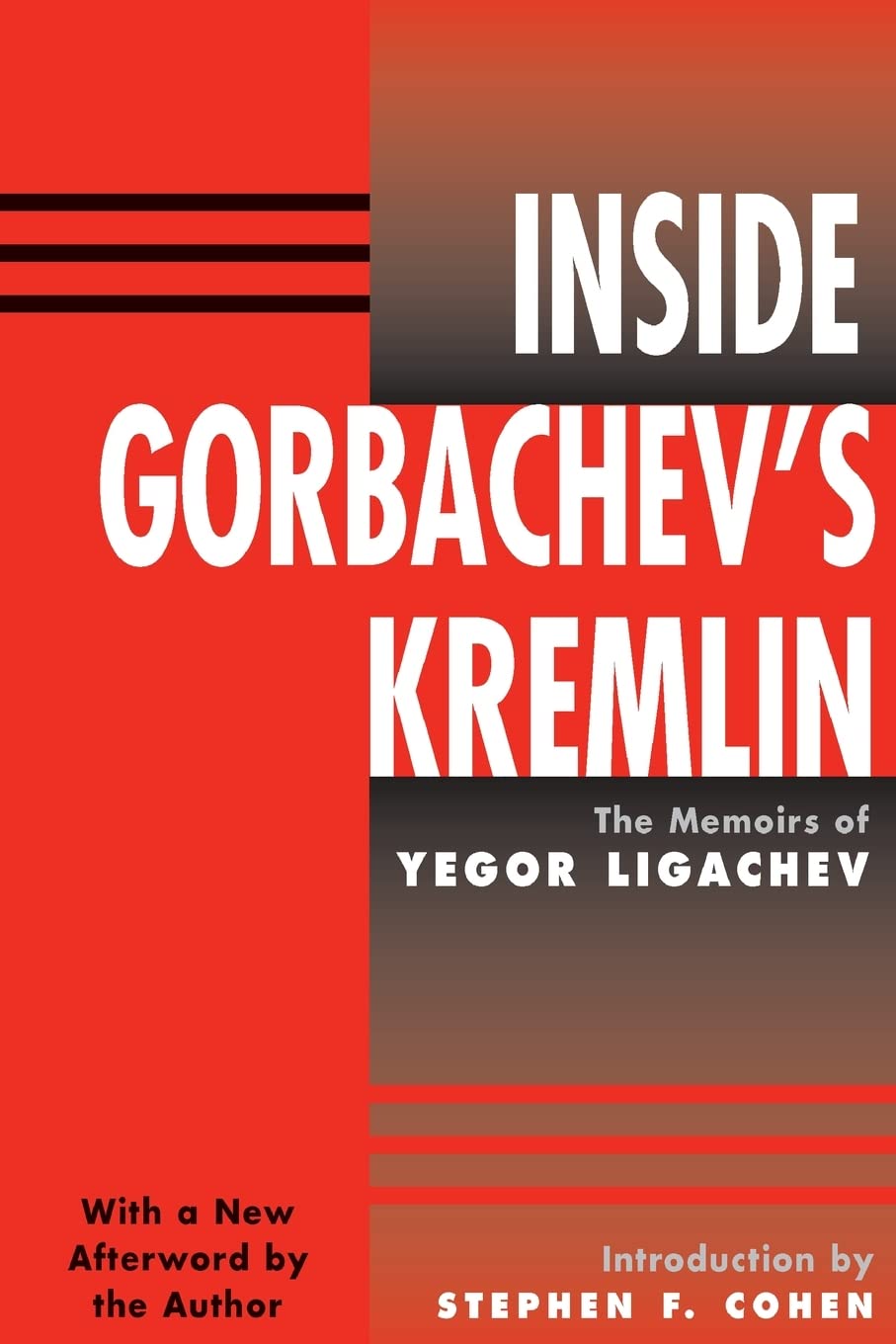 Inside Gorbachev'S Kremlin: The Memoirs Of Yegor Ligachev,New