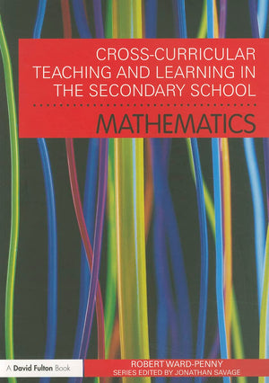 CrossCurricular Teaching and Learning in the Secondary School... Mathematics,Used