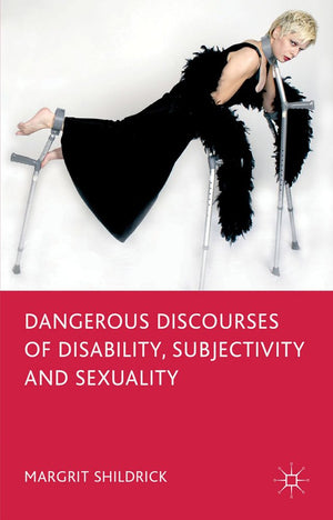 Dangerous Discourses of Disability, Subjectivity and Sexuality,Used