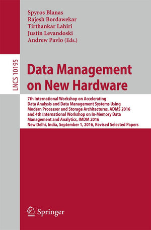 Data Management on New Hardware: 7th International Workshop on Accelerating Data Analysis and Data Management Systems Using Mode,Used
