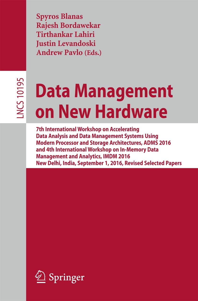 Data Management on New Hardware: 7th International Workshop on Accelerating Data Analysis and Data Management Systems Using Mode,Used
