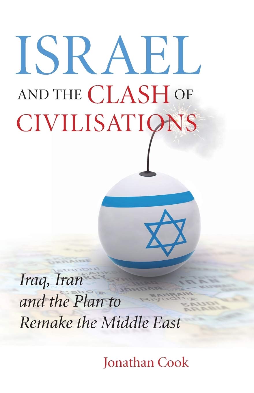 Israel and the Clash of Civilisations: Iraq, Iran and the Plan to Remake the Middle East,Used