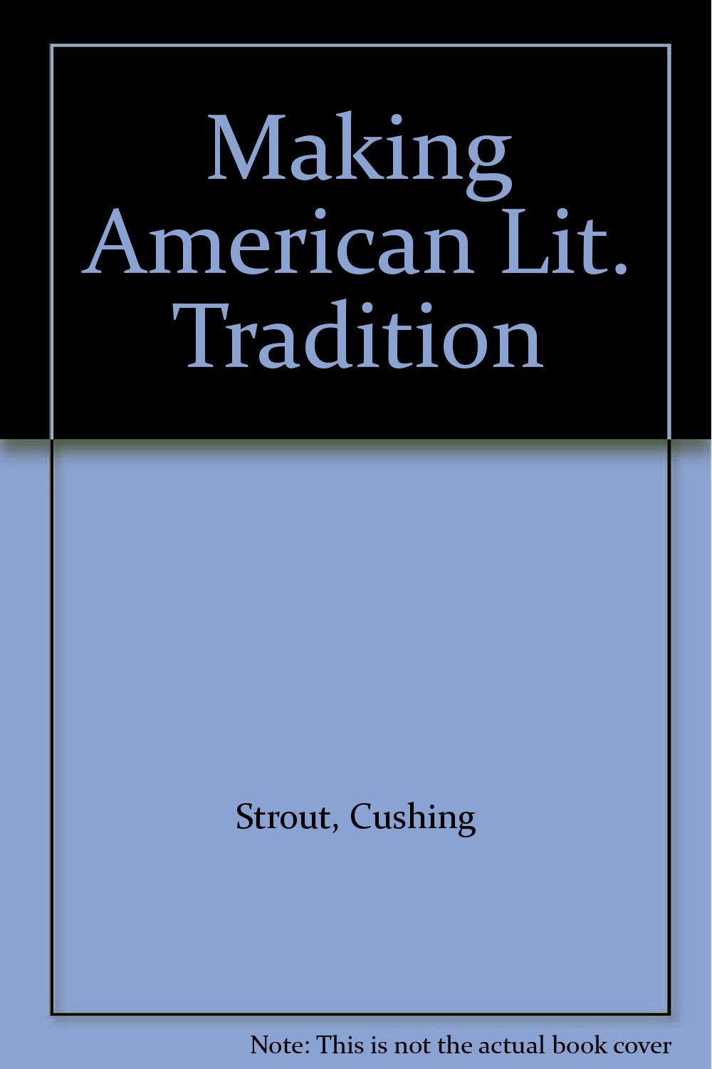 Making American Lit. Tradition,Used