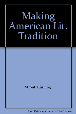 Making American Lit. Tradition,Used