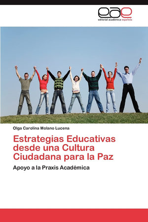 Estrategias Educativas desde una Cultura Ciudadana para la Paz: Apoyo a la Praxis Acadmica (Spanish Edition),Used