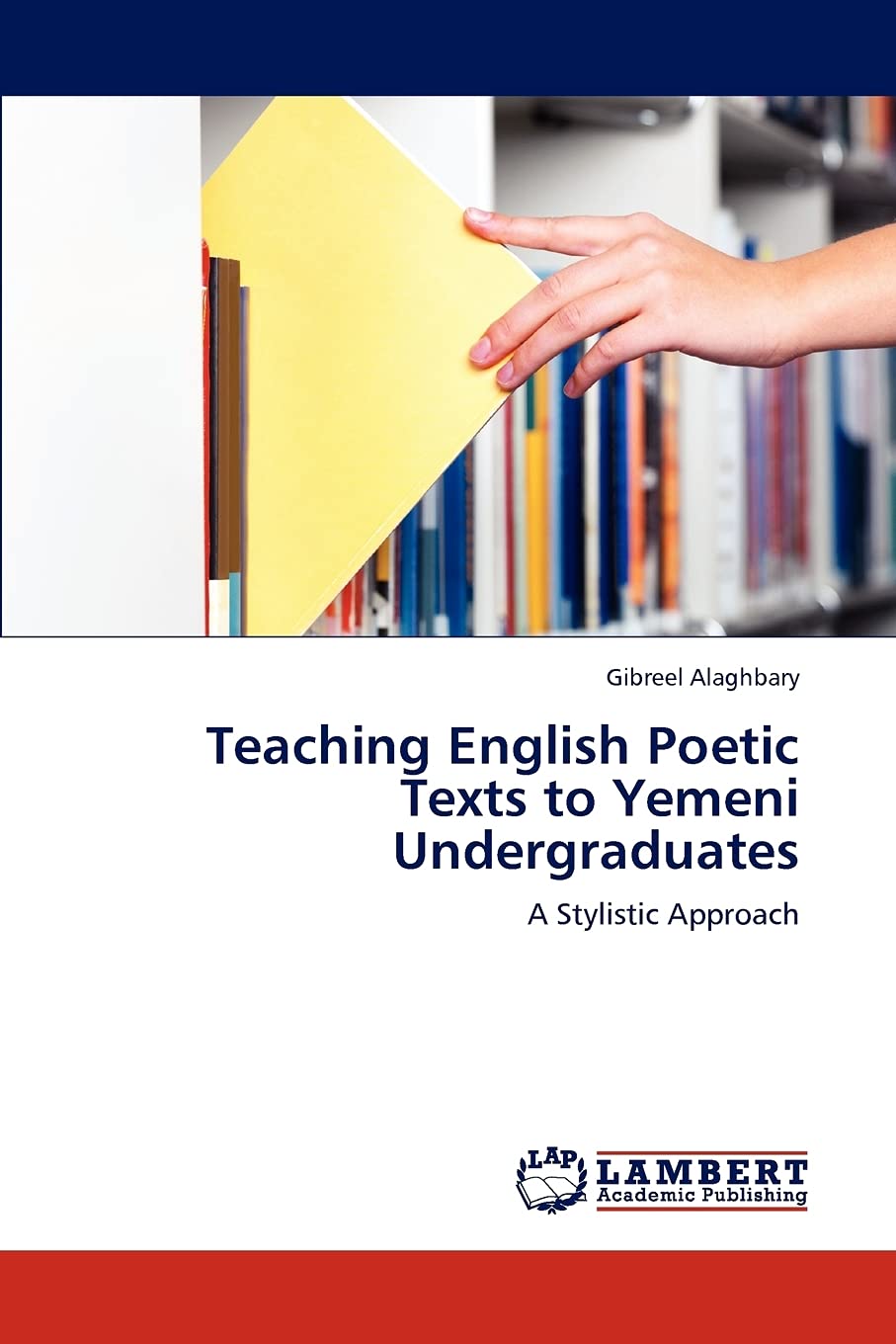 Teaching English Poetic Texts to Yemeni Undergraduates: A Stylistic Approach,Used