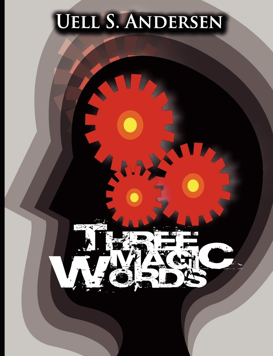 Three Magic Words: The Key to Power, Peace and Plenty,New