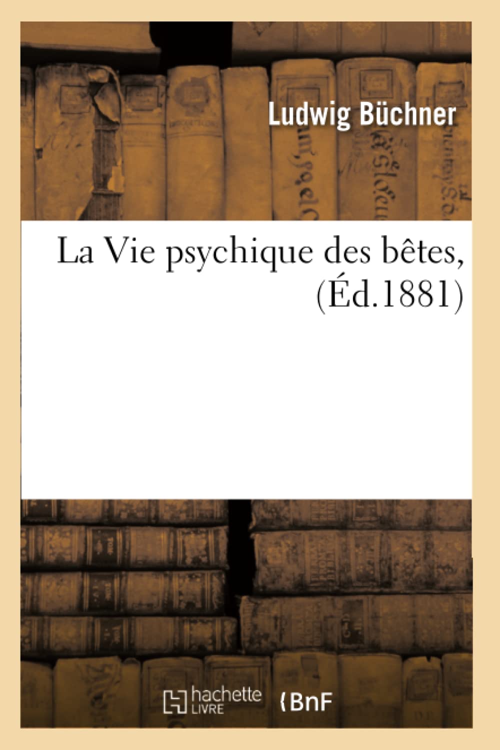 La Vie Psychique Des Btes, (D.1881) (Sciences) (French Edition),New