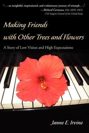 Making Friends With Other Trees And Flowers: A Story Of Low Vision And High Expectations,New