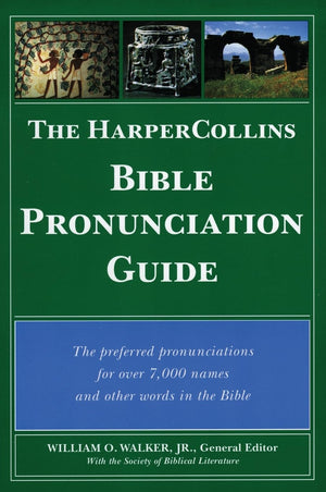 The Harpercollins Bible Pronunciation Guide