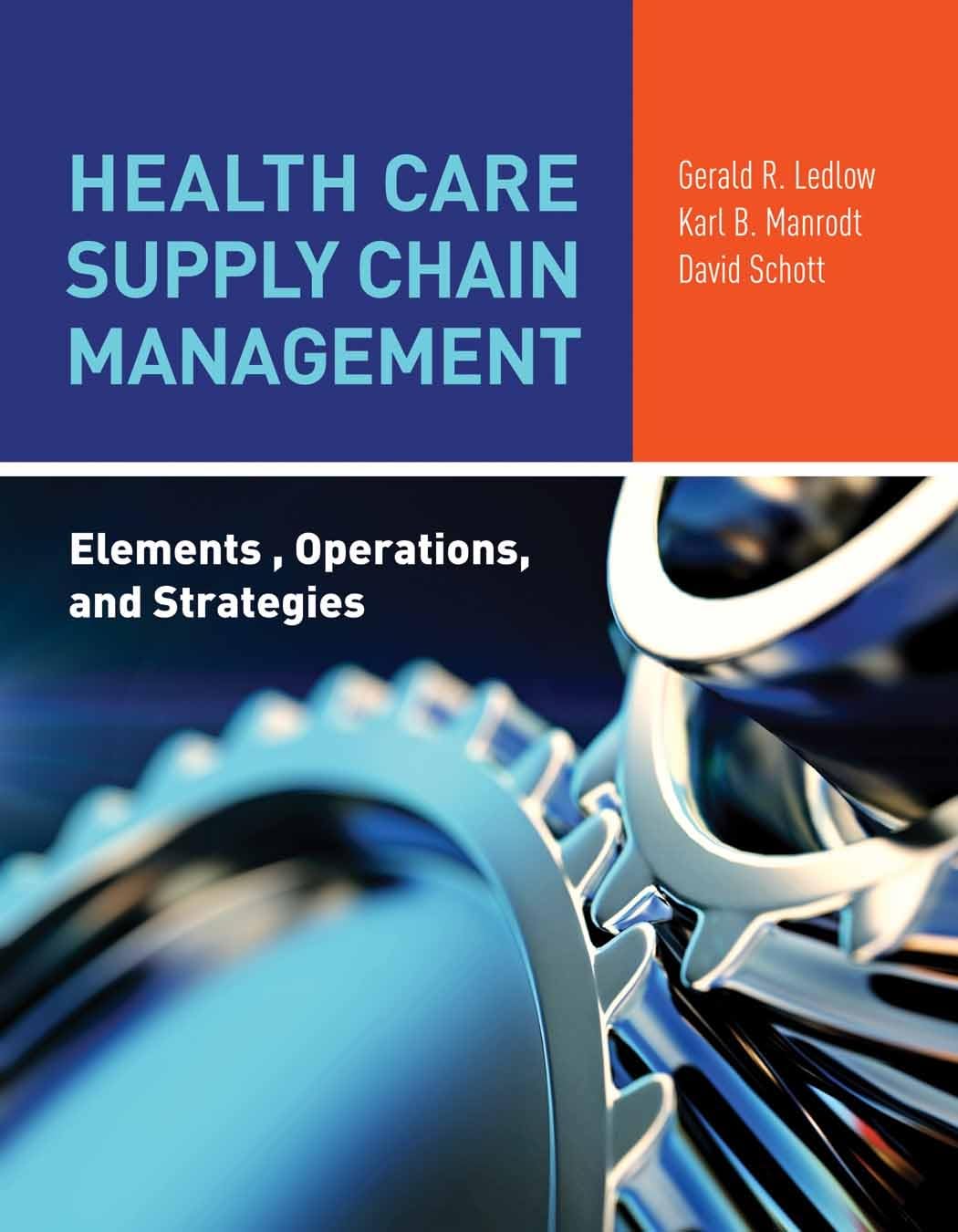 Health Care Supply Chain Management: Elements, Operations, and Strategies: Elements, Operations, and Strategies,Used