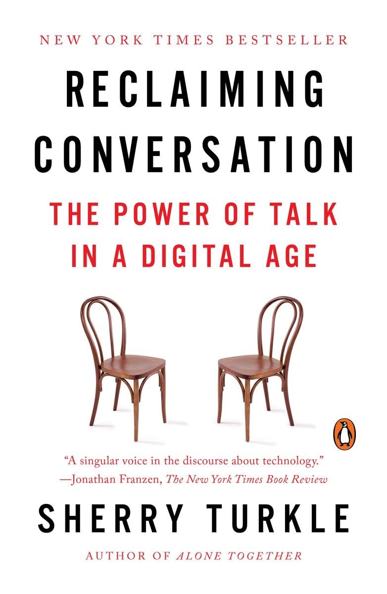 Reclaiming Conversation: The Power of Talk in a Digital Age,New