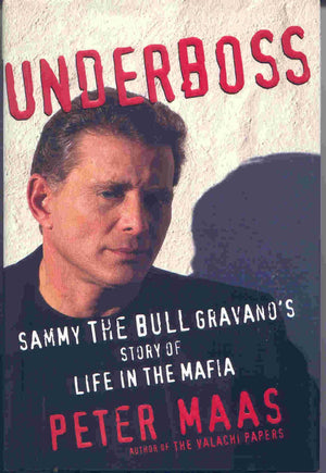 Underboss: Sammy The Bull Gravano'S Story Of Life In The Mafia,New