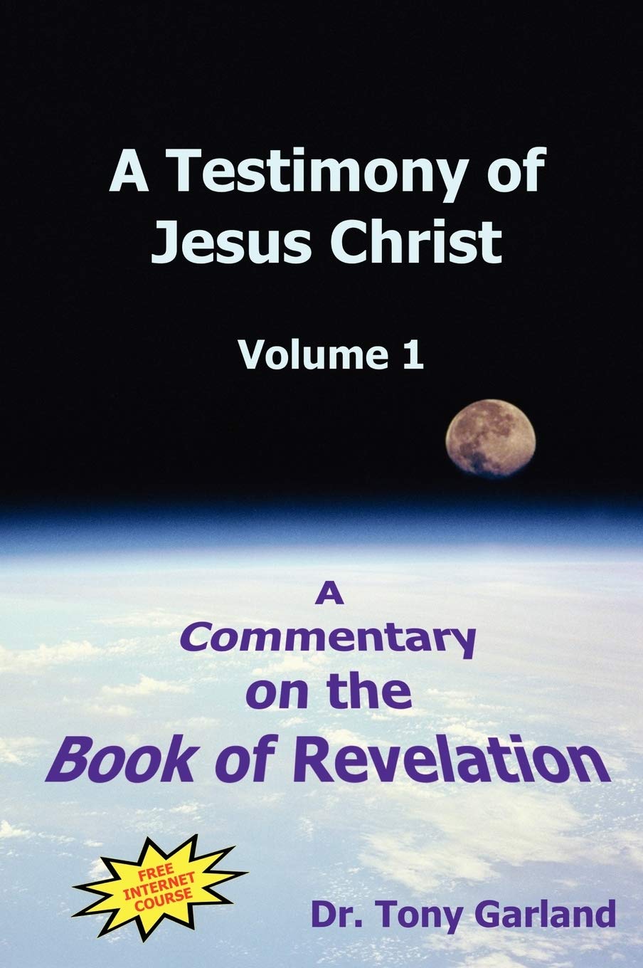 A Testimony of Jesus Christ: A Commentary on the Book of Revelation, Vol. 1,Used
