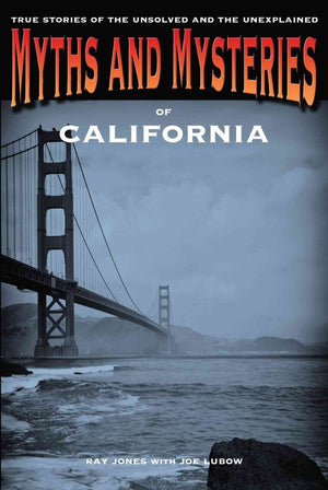 Myths and Mysteries of California: True Stories Of The Unsolved And Unexplained (Myths and Mysteries Series),Used