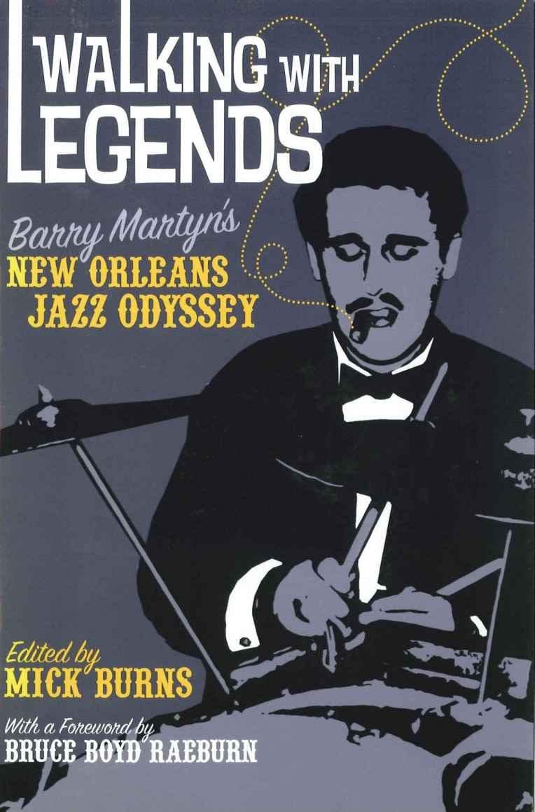 Walking With Legends: Barry Martyn'S New Orleans Jazz Odyssey,New