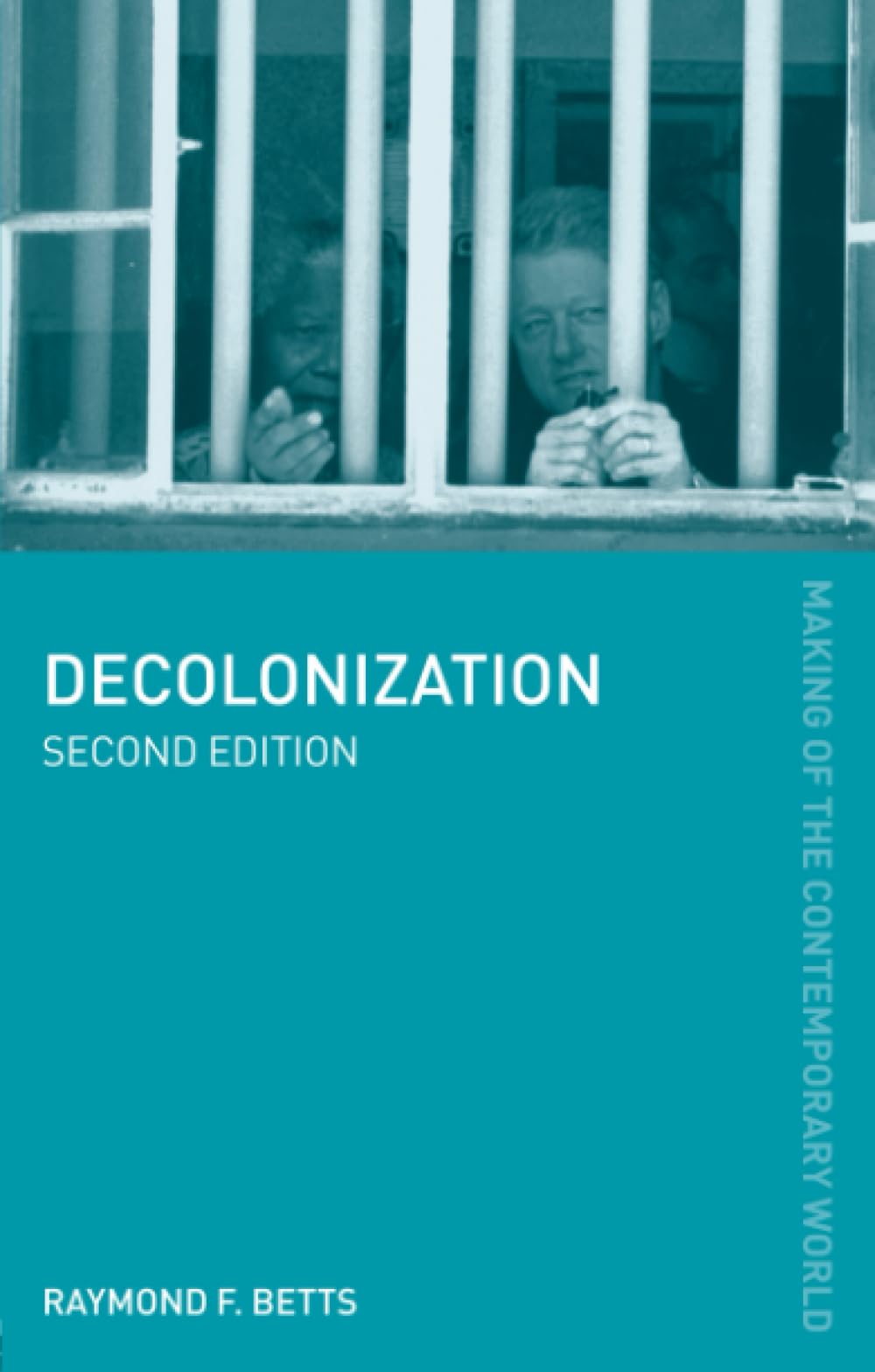 Decolonization (The Making of the Contemporary World),New