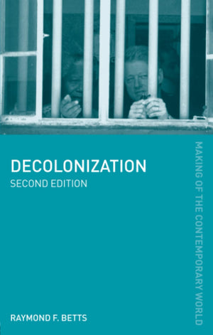 Decolonization (The Making of the Contemporary World),New