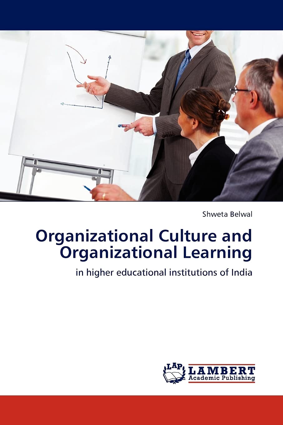 Organizational Culture and Organizational Learning: in higher educational institutions of India,Used