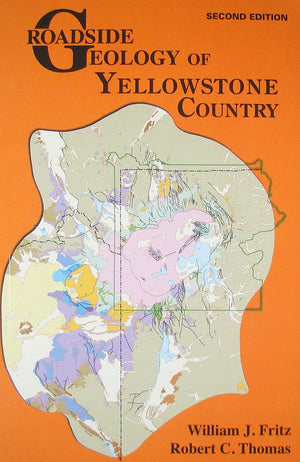 Roadside Geology Of Yellowstone Country (Roadside Geology Series)