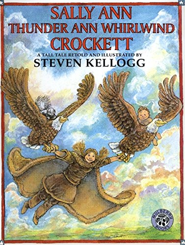 Sally Ann Thunder Ann Whirlwind Crockett : A Tall Tale,Used