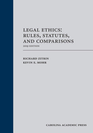 Legal Ethics 2019: Rules, Statutes, and Comparisons,Used