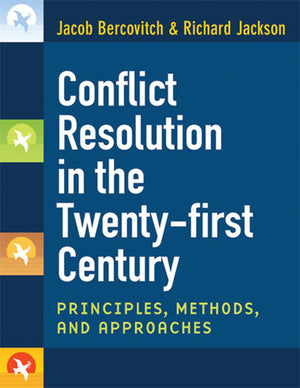 Conflict Resolution in the Twentyfirst Century: Principles, Methods, and Approaches,Used