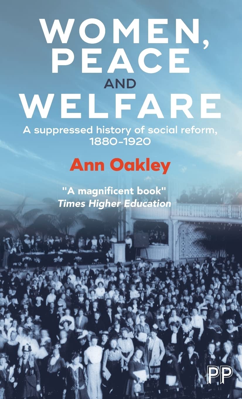 Women, Peace and Welfare: A Suppressed History of Social Reform, 18801920,Used