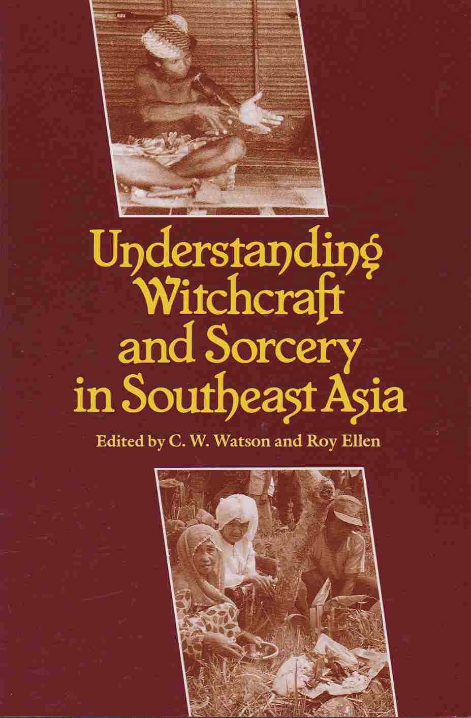 Understanding Witchcraft and Sorcery in Southeast Asia,Used
