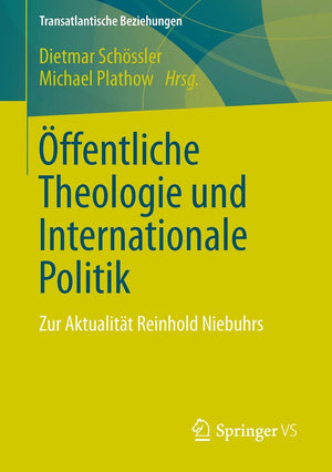 Ffentliche Theologie Und Internationale Politik: Zur Aktualitt Reinhold Niebuhrs (Transatlantische Beziehungen) (German Edition),Used