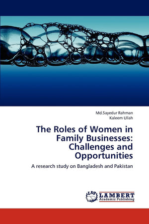 The Roles of Women in Family Businesses: Challenges and Opportunities: A research study on Bangladesh and Pakistan,Used