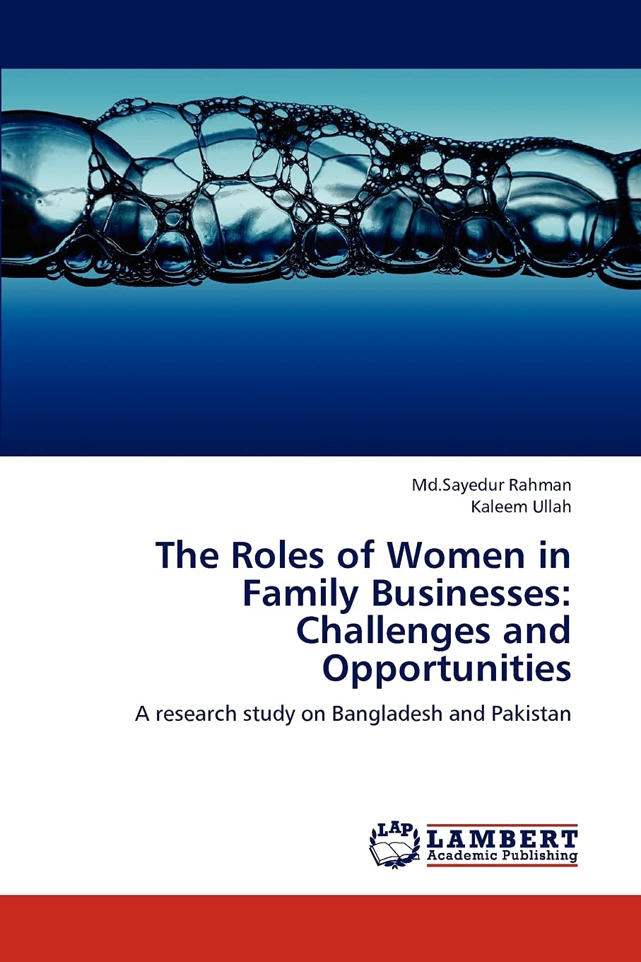The Roles of Women in Family Businesses: Challenges and Opportunities: A research study on Bangladesh and Pakistan,Used