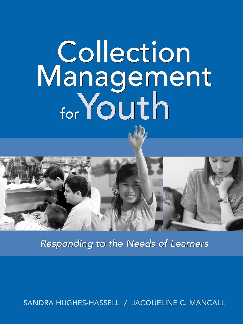 Collection Management for Youth: Responding to the Needs of Learners,New
