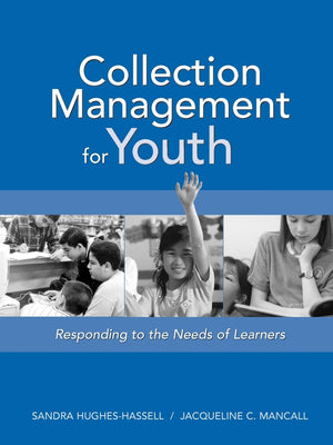 Collection Management for Youth: Responding to the Needs of Learners,New