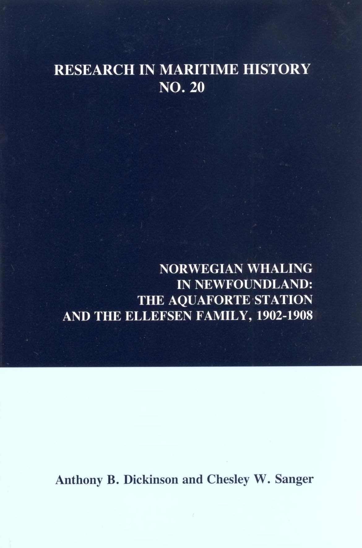 Norwegian Whaling in Newfoundland: The Aquaforte Station and the Ellefsen Family, 19021908 (Research in Maritime History, 20),Used
