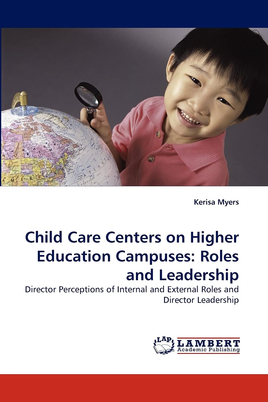 Child Care Centers on Higher Education Campuses: Roles and Leadership: Director Perceptions of Internal and External Roles and D,Used