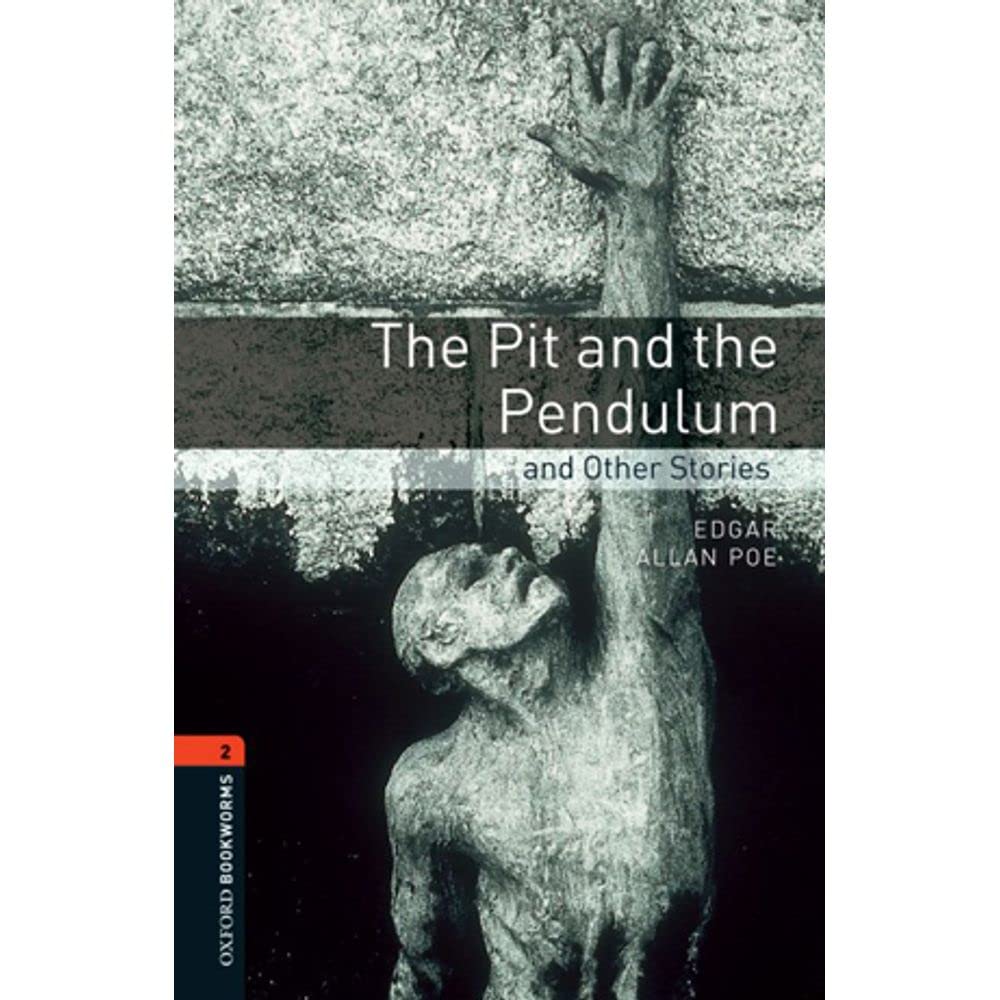 Oxford Bookworms Library: The Pit And The Pendulum And Other Stories: Level 2: 700Word Vocabulary (Oxford Bookworms Level 2),New