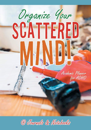 Organize Your Scattered Mind! Academic Planner for ADHD,Used