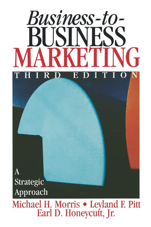 BusinesstoBusiness Marketing: A Strategic Approach,New