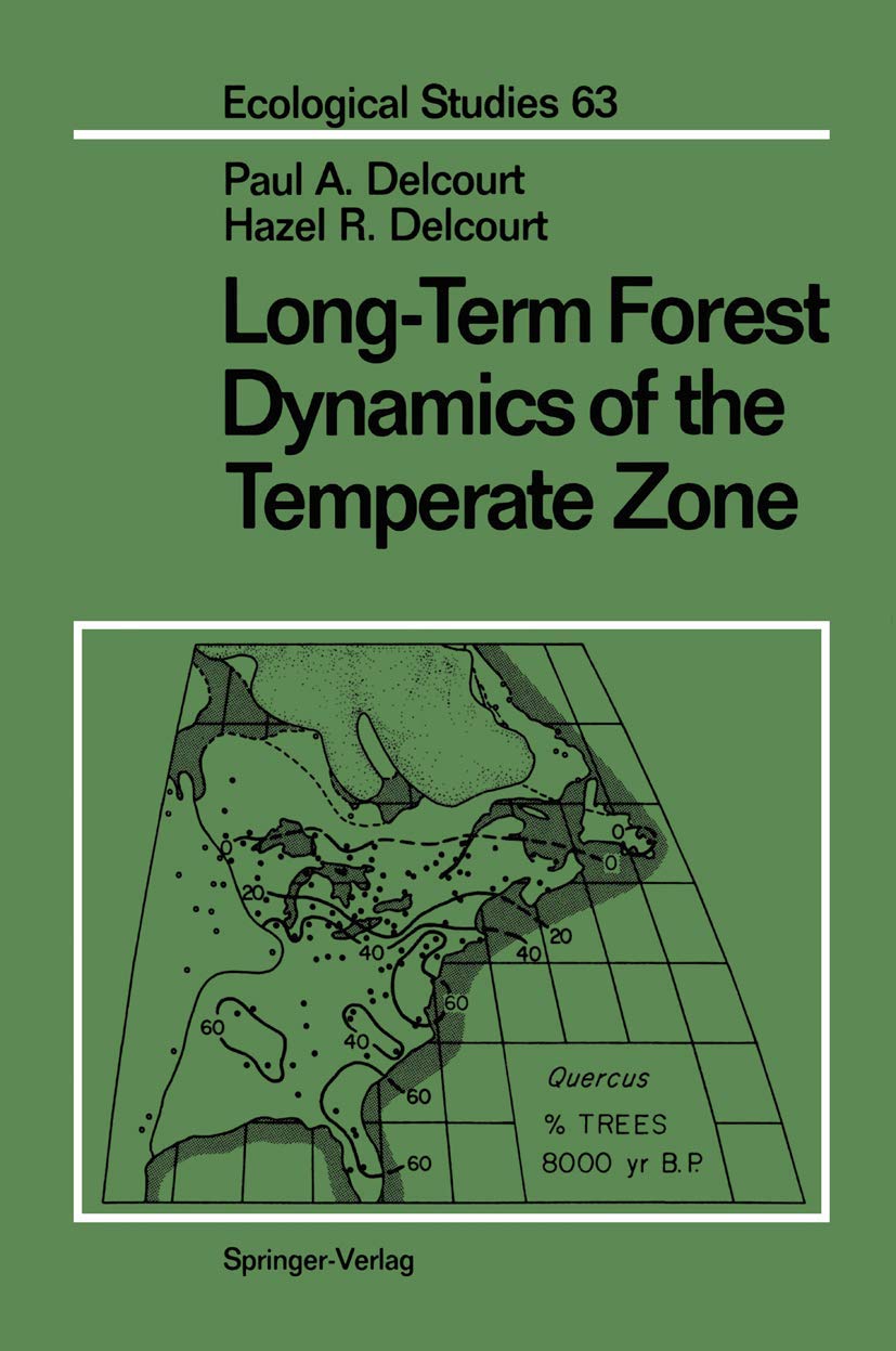 Longterm Forest Dynamics Of The Temperate Zone: A Case Study Of Latequaternary Forests In Eastern North America (Ecological St,New