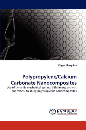 Polypropylene/Calcium Carbonate Nanocomposites: Use of dynamic mechanical testing, SEM image analysis and WAXD to study polyprop,Used