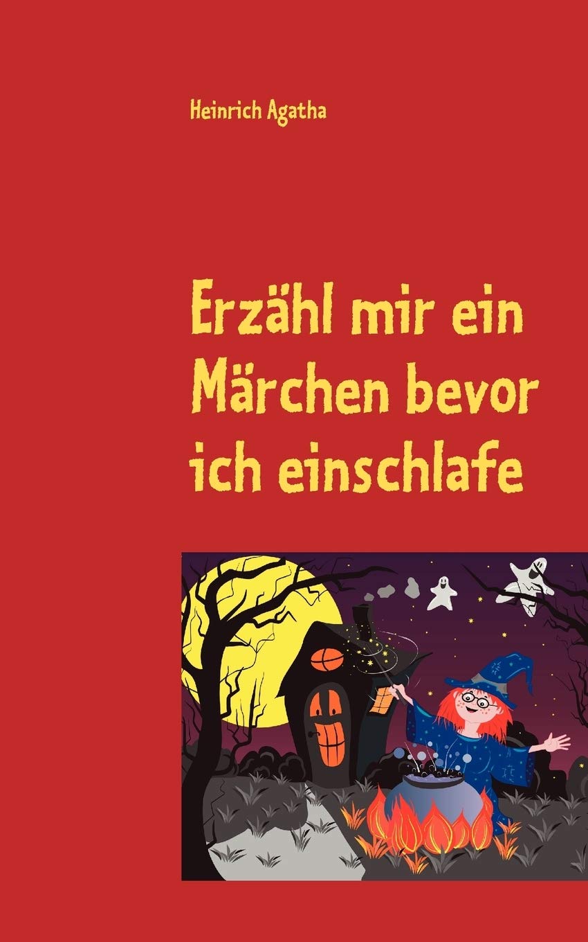 Erzhl mir ein Mrchen bevor ich einschlafe: Tauche ein in die Mrchenwelt (German Edition),Used