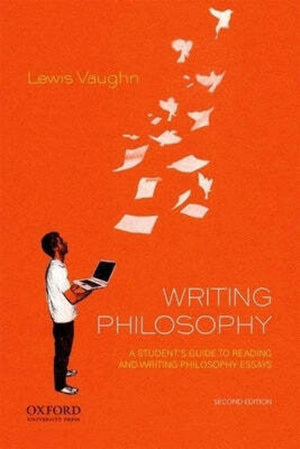 Writing Philosophy: A Student'S Guide To Reading And Writing Philosophy Essays-used