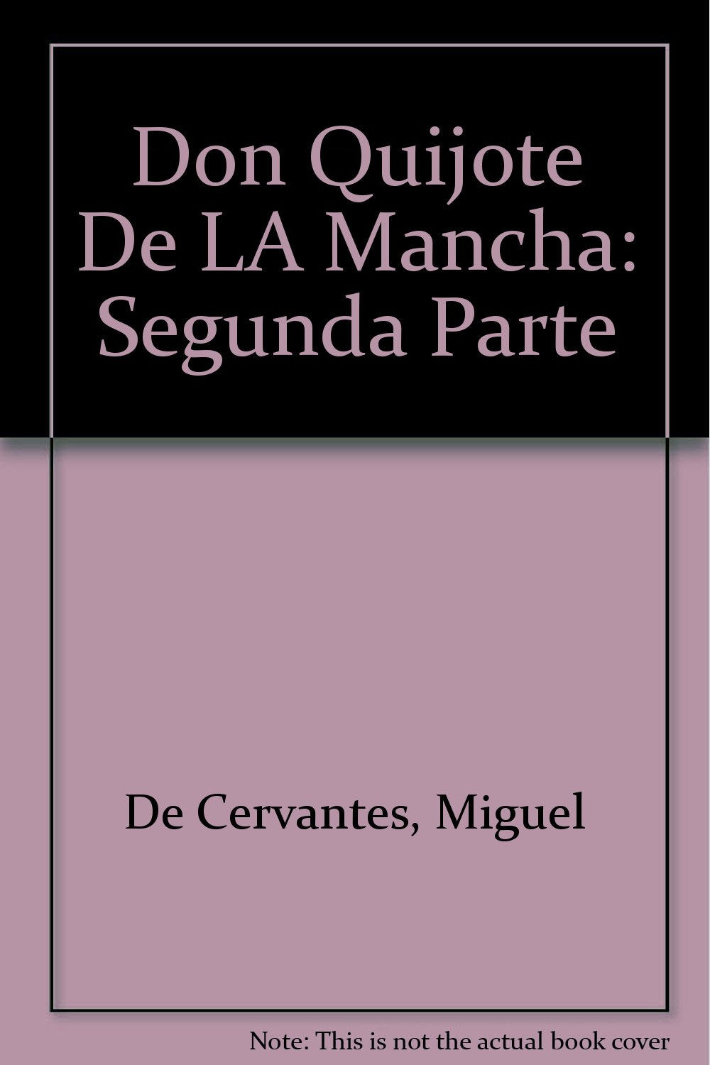 Don Quijote De LA Mancha: Segunda Parte (Spanish Edition),Used
