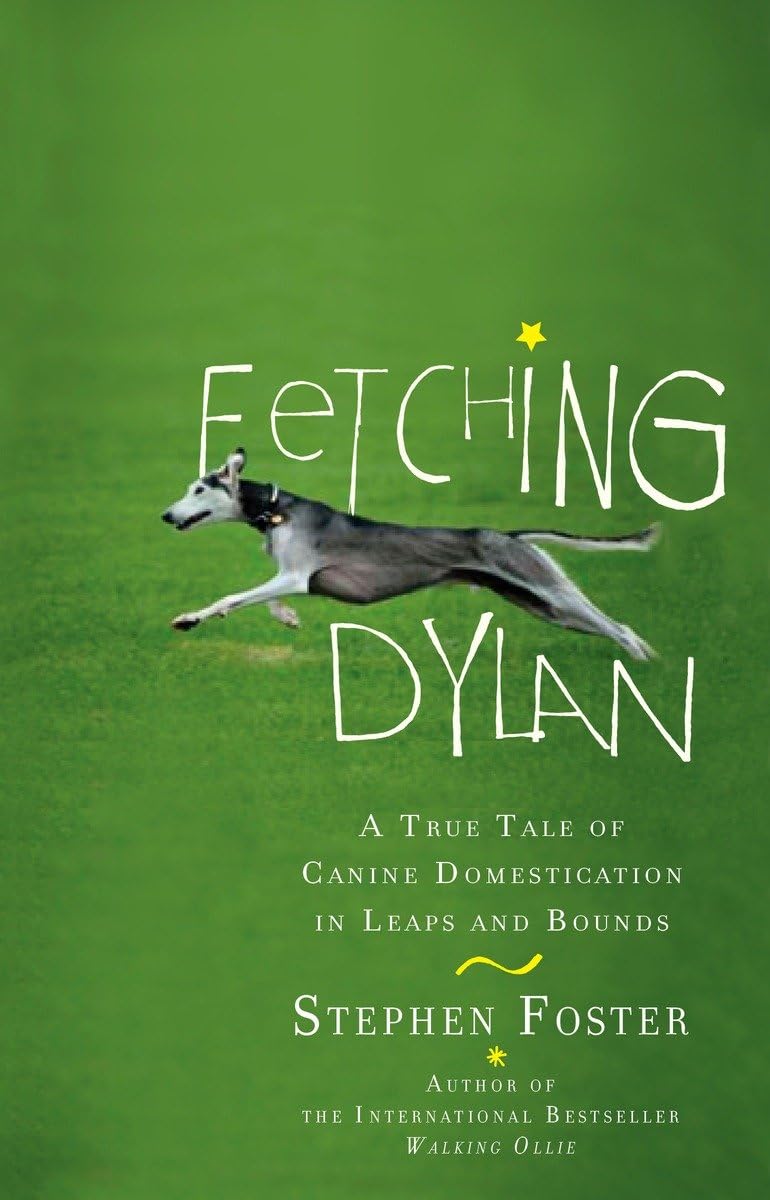 Fetching Dylan: A True Tale Of Canine Domestication In Leaps And Bounds-new