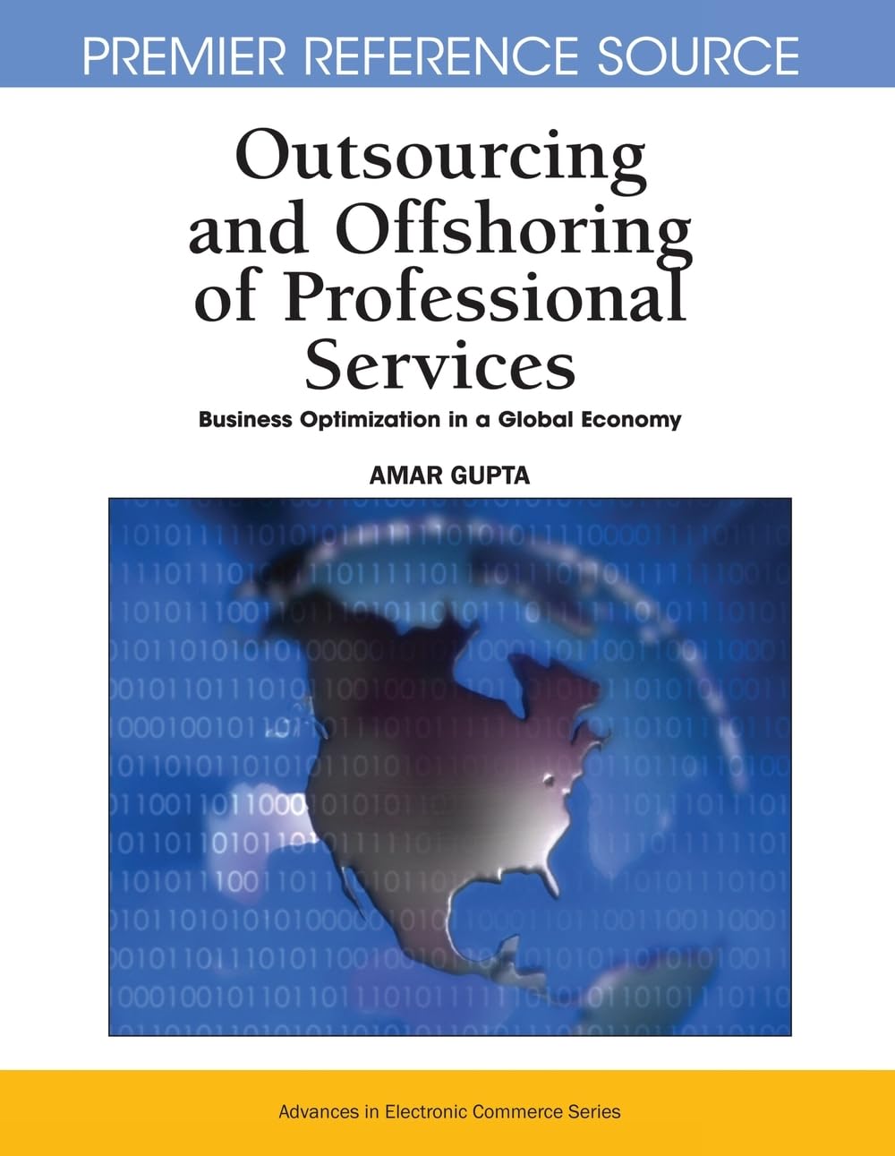 Outsourcing and Offshoring of Professional Services: Business Optimization in a Global Economy,Used