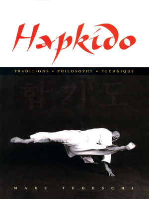 Hapkido: Traditions, Philosophy, Technique,New