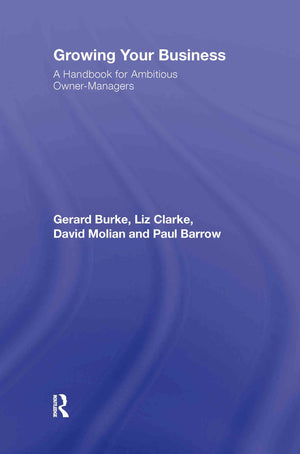 Growing Your Business: A Handbook For Ambitious Ownermanagers